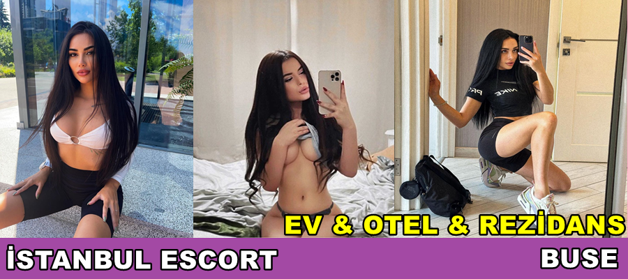 İSTANBUL ESCORT BAYAN BUSE